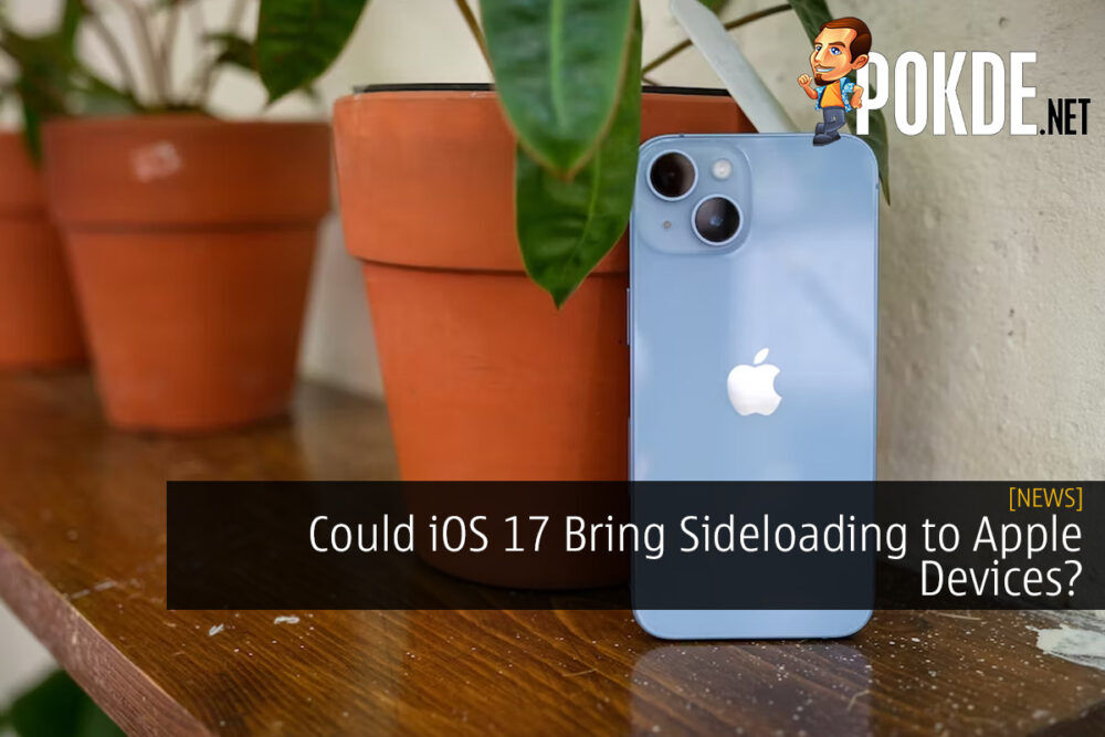Could iOS 17 Bring Sideloading to Apple Devices?