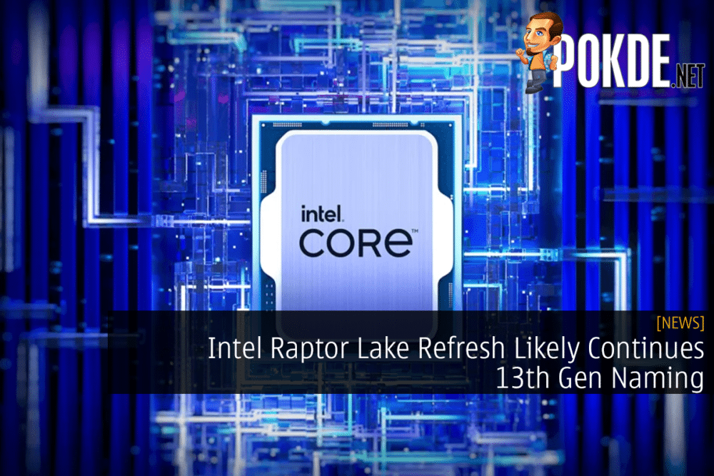 Intel Raptor Lake Refresh Likely Continues 13th Gen Naming 28