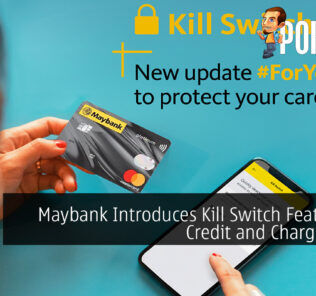 Maybank Introduces Kill Switch Feature for Credit and Charge Cards 25