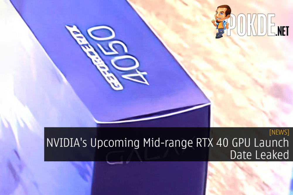 NVIDIA's Upcoming Mid-range RTX 40 GPU Launch Date Leaked 25