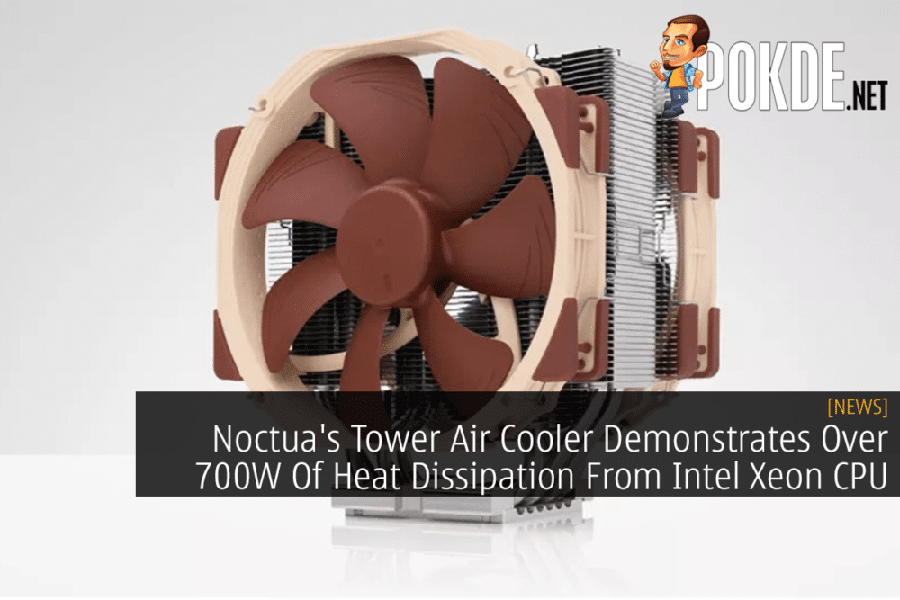 Noctua Newest Air Cooler Can Handle 700W From a 56-Core Intel Xeon W CPU