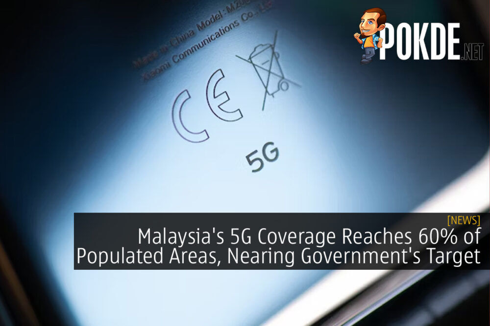 Malaysia's 5G Coverage Reaches 60% of Populated Areas, Nearing Government's Target