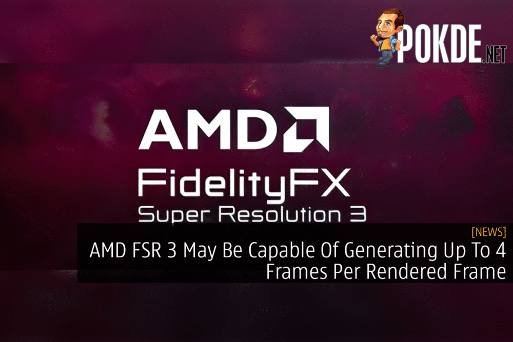 AMD FSR 3 May Be Capable Of Generating Up To 4 Frames Per Rendered Frame 23