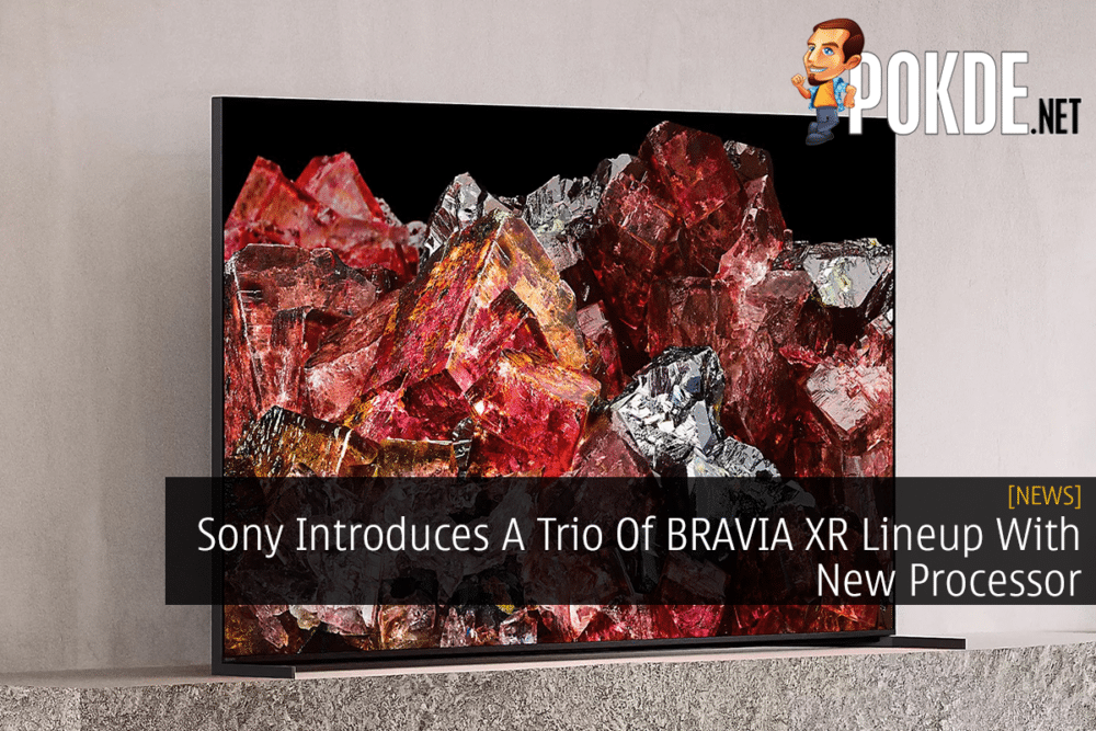 Sony Introduces A Trio Of BRAVIA XR Lineup With New Processor 21