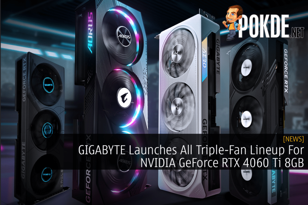 GIGABYTE Launches All Triple-Fan Lineup For NVIDIA GeForce RTX 4060 Ti 8GB 25