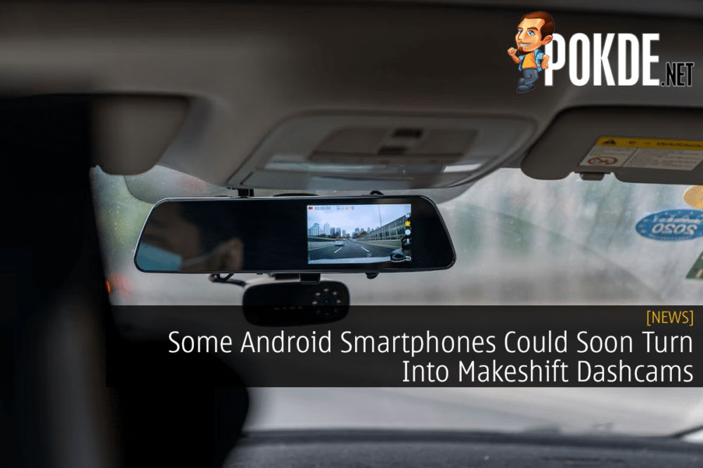 Some Android Smartphones Could Soon Turn Into Makeshift Dashcams 21