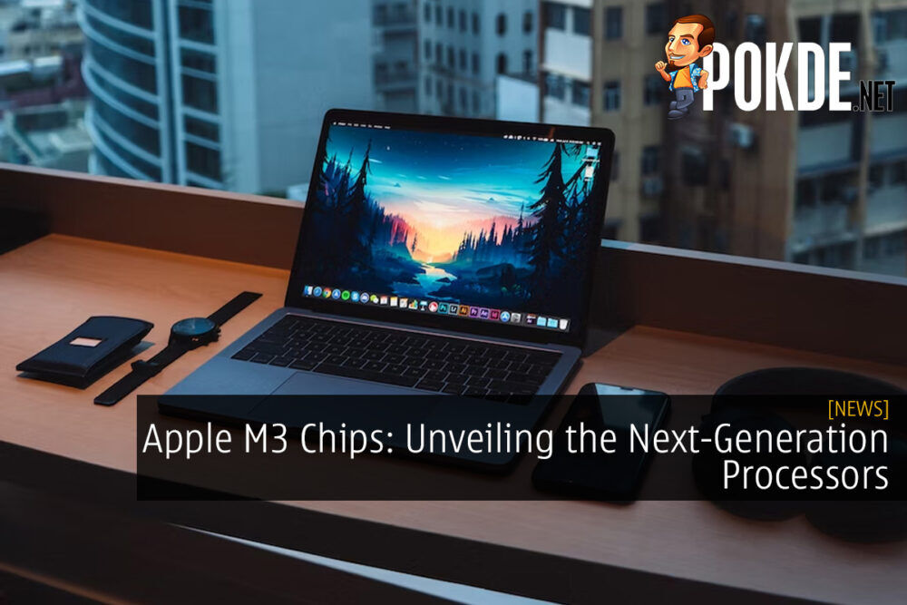 Apple M3 Chips: Unveiling the Next-Generation Processors