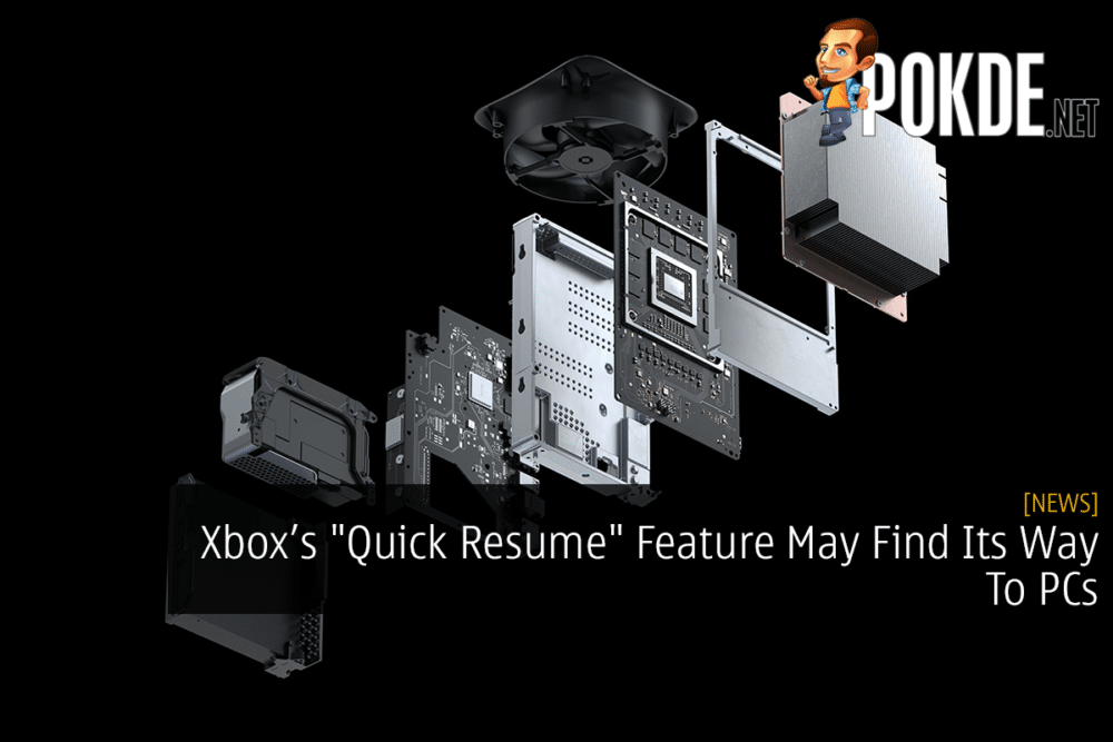 Xbox’s "Quick Resume" Feature May Find Its Way To PCs 22