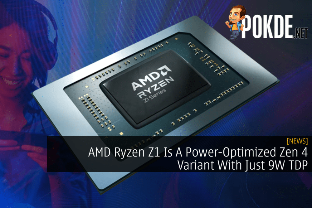 AMD Ryzen Z1 Is A Power-Optimized Zen 4 Variant With Just 9W TDP 22