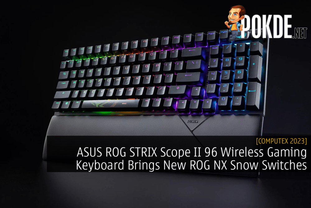 ASUS ROG STRIX Scope II 96 Wireless Gaming Keyboard Brings New ROG NX Snow Switches 21