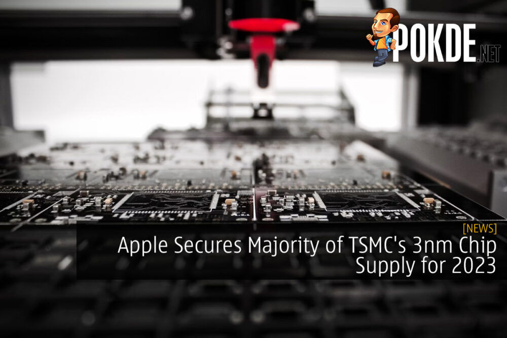 Apple Secures Majority of TSMC's 3nm Chip Supply for 2023