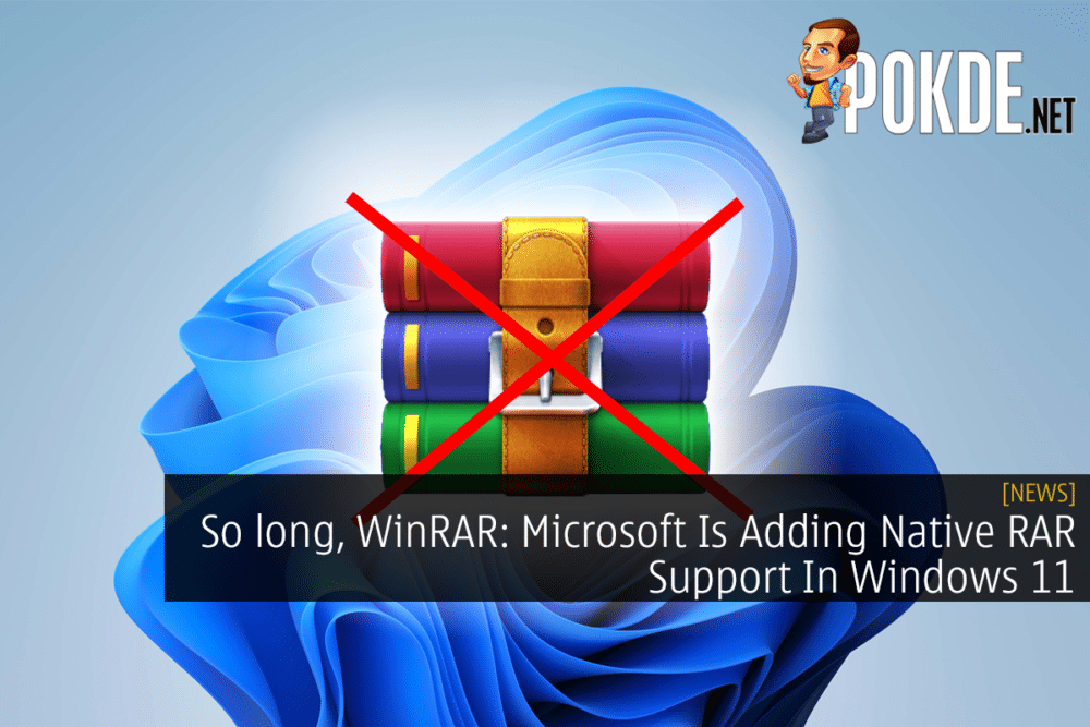 So long, WinRAR: Microsoft Is Adding Native RAR Support In Windows 11 26