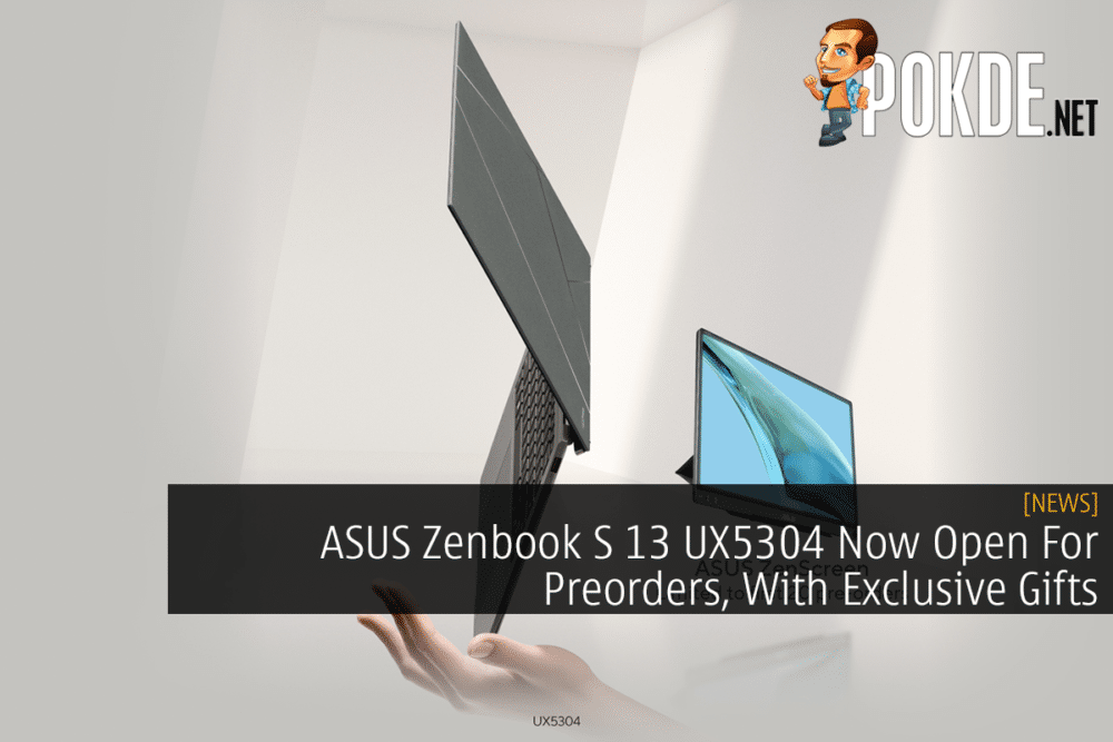 ASUS Zenbook S 13 UX5304 Now Open For Preorders, With Exclusive Gifts 21