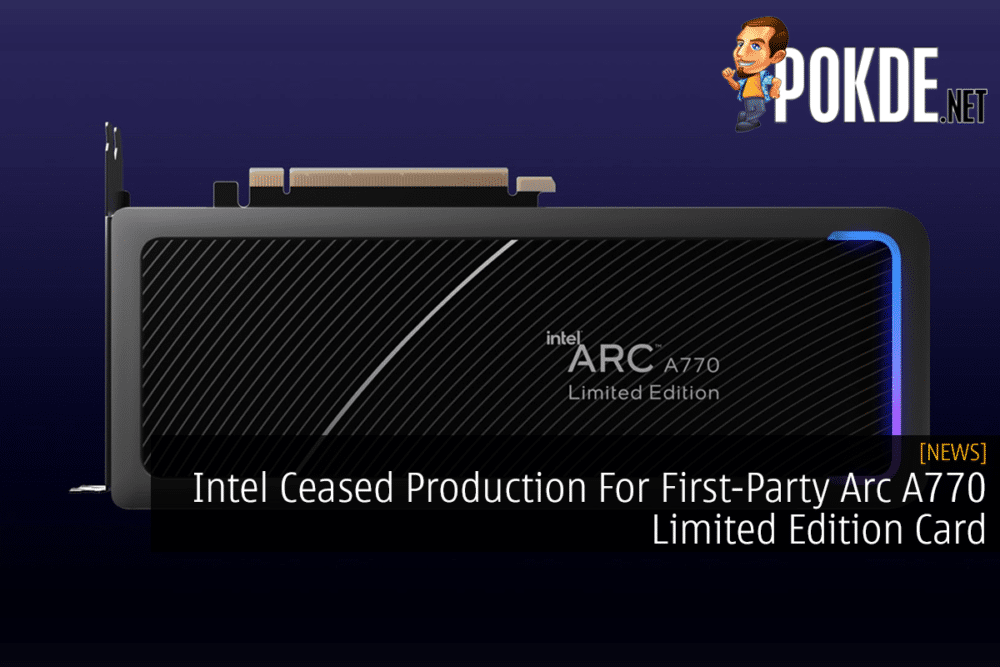 Intel Ceased Production For First-Party Arc A770 Limited Edition Card 26
