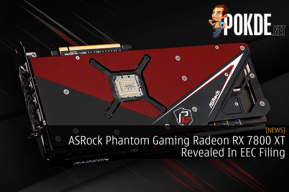ASRock Phantom Gaming Radeon RX 7800 XT Revealed In EEC Filing 35