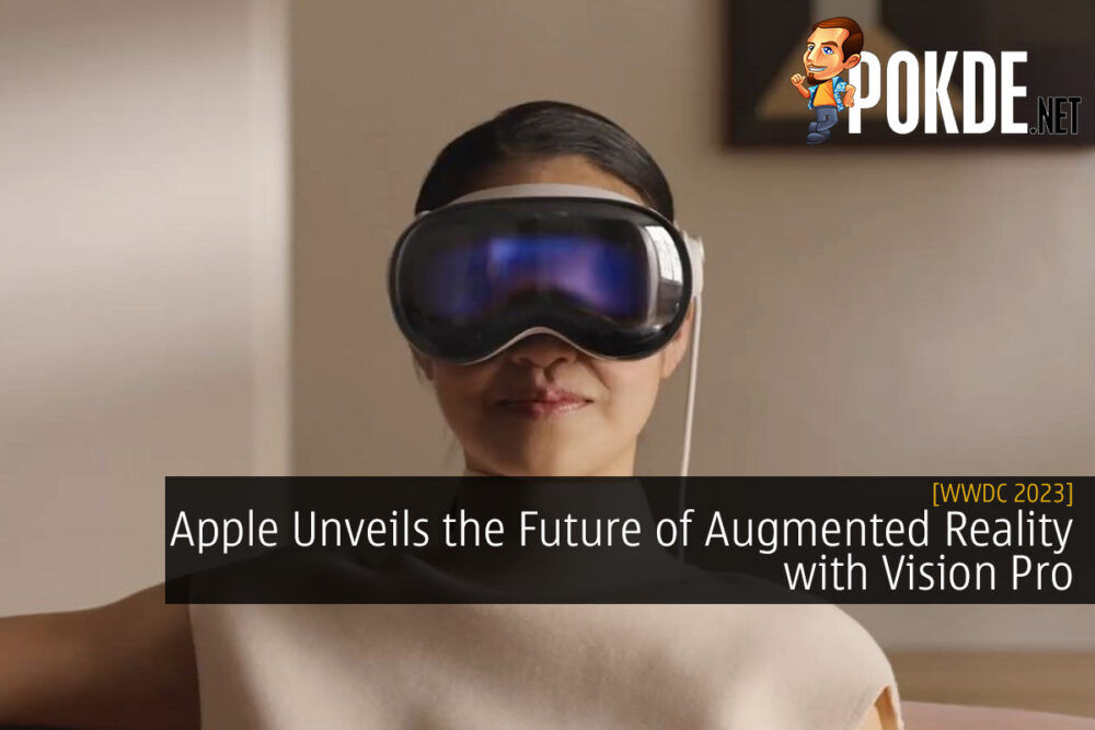 [WWDC 2023] Apple Unveils the Future of Augmented Reality with Vision Pro