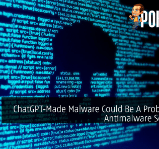 ChatGPT-Made Malware Could Be A Problem For Antimalware Solutions 33