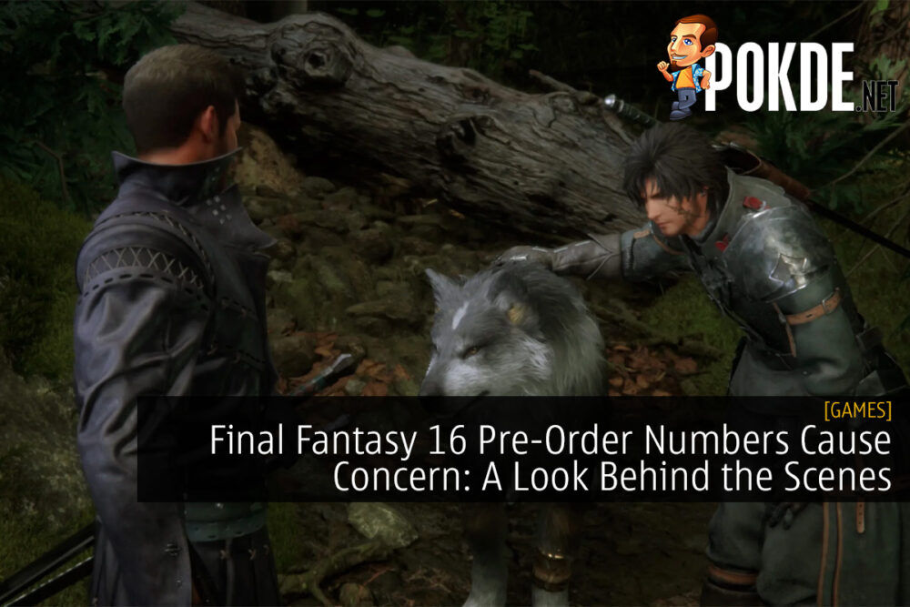 Final Fantasy 16 Pre-Order Numbers Cause Concern: A Look Behind the Scenes