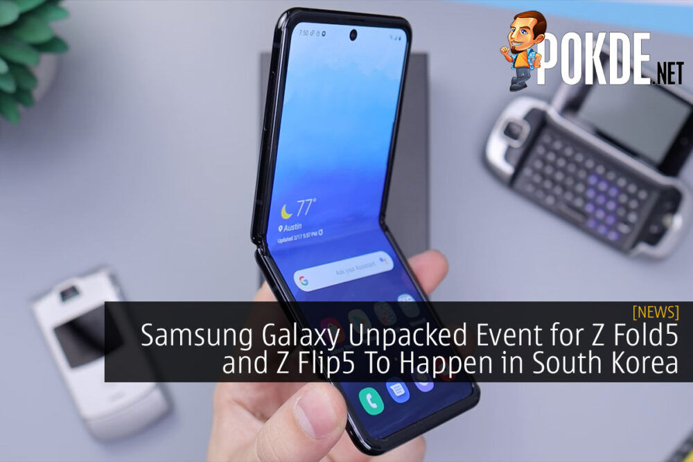 Samsung Galaxy Unpacked Event for Z Fold5 and Z Flip5 To Happen in South Korea