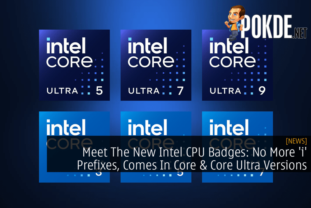 Meet The New Intel CPU Badges: No More 'i' Prefixes, Comes In Core & Core Ultra Versions 33