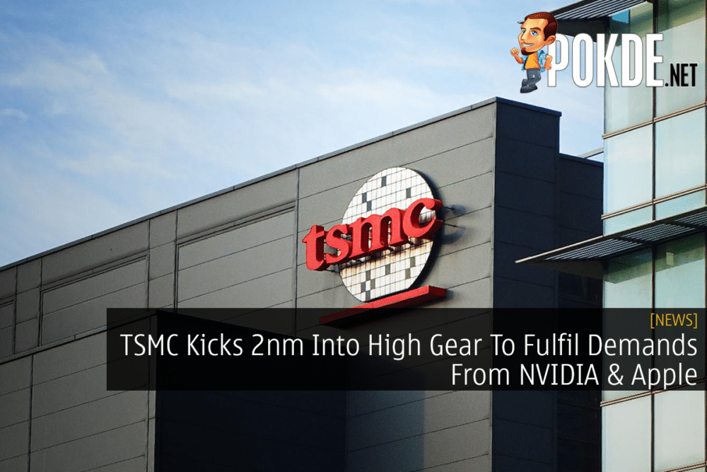 TSMC Kicks 2nm Into High Gear To Fulfil Demands From NVIDIA & Apple 21