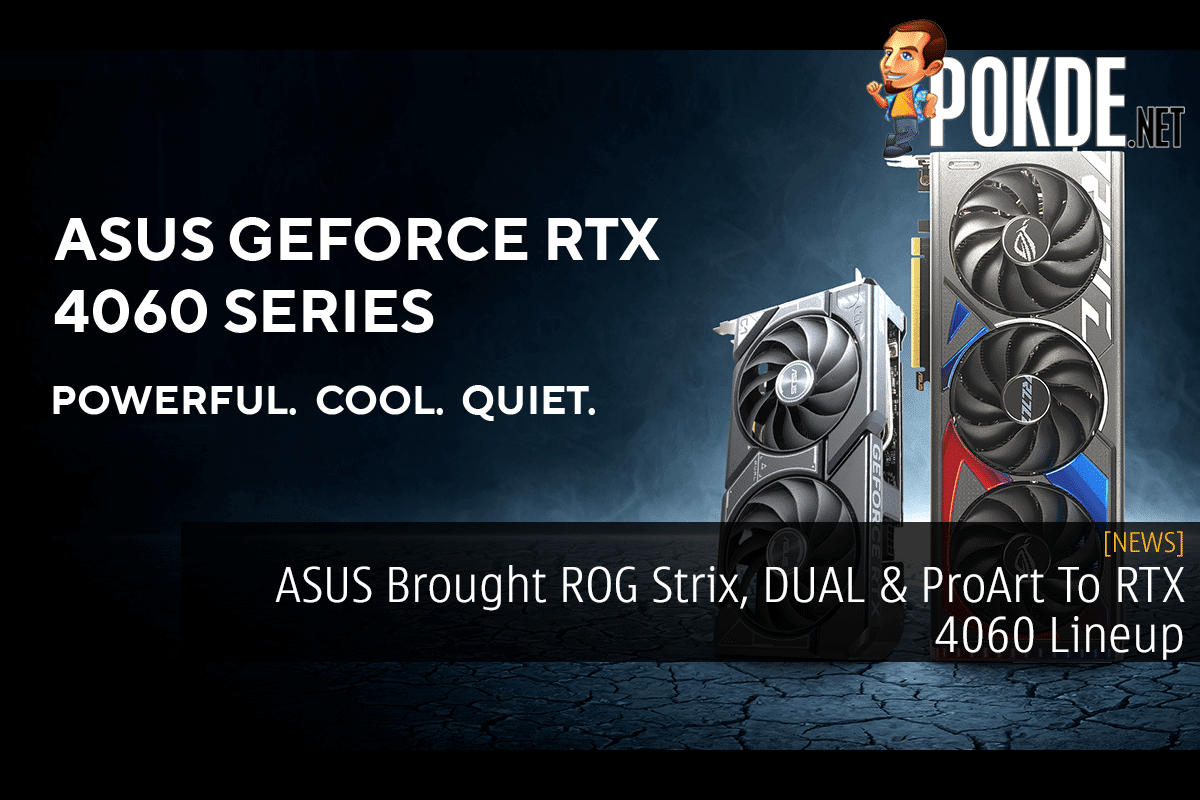 Asus Dual and ProArt RTX 4060 Ti 16 GB Graphics Cards Revealed