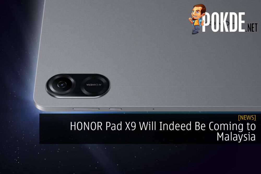 HONOR Pad X9 Will Indeed Be Coming to Malaysia