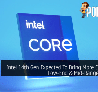 Intel 14th Gen Expected To Bring More Cores For Low-End & Mid-Range Models 33