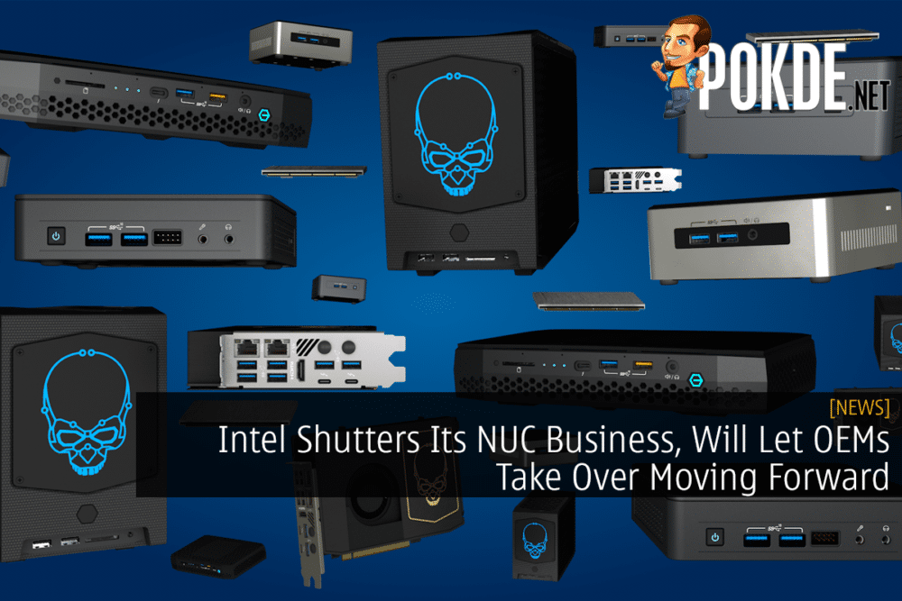 Intel Shutters Its NUC Business, Will Let OEMs Take Over Moving Forward 28