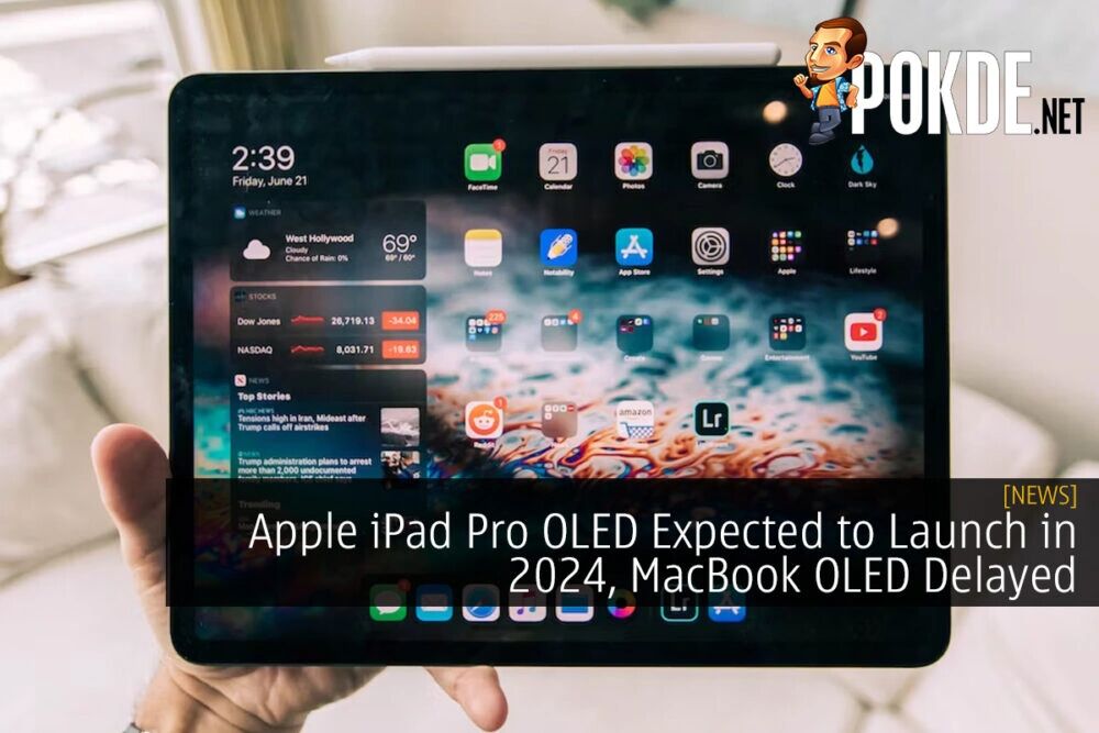 Apple IPad Pro OLED Expected To Launch In 2024, MacBook OLED