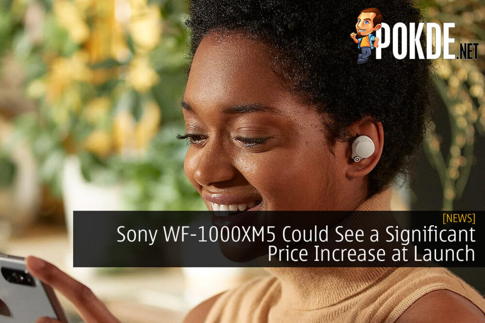 Sony WF-1000XM5 Could See a Significant Price Increase at Launch