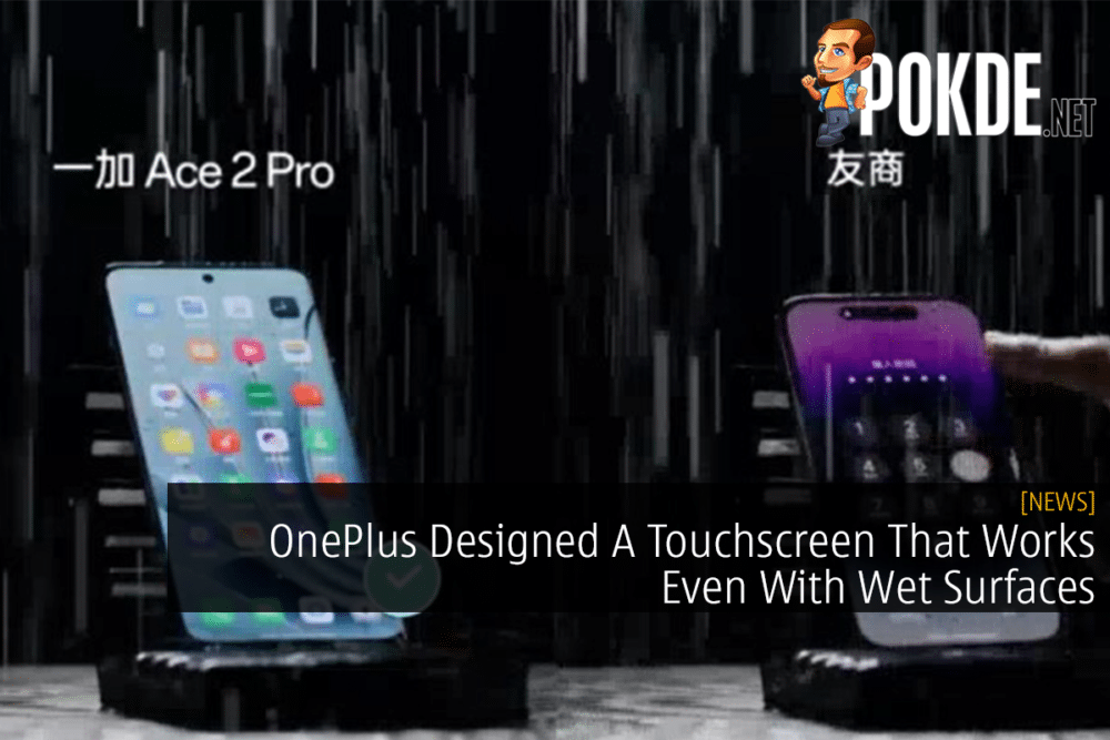OnePlus Designed A Touchscreen That Works Even With Wet Surfaces 26