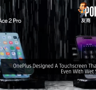 OnePlus Designed A Touchscreen That Works Even With Wet Surfaces 31