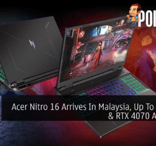 Acer Nitro 16 Arrives In Malaysia, Up To Ryzen 9 & RTX 4070 Available 29