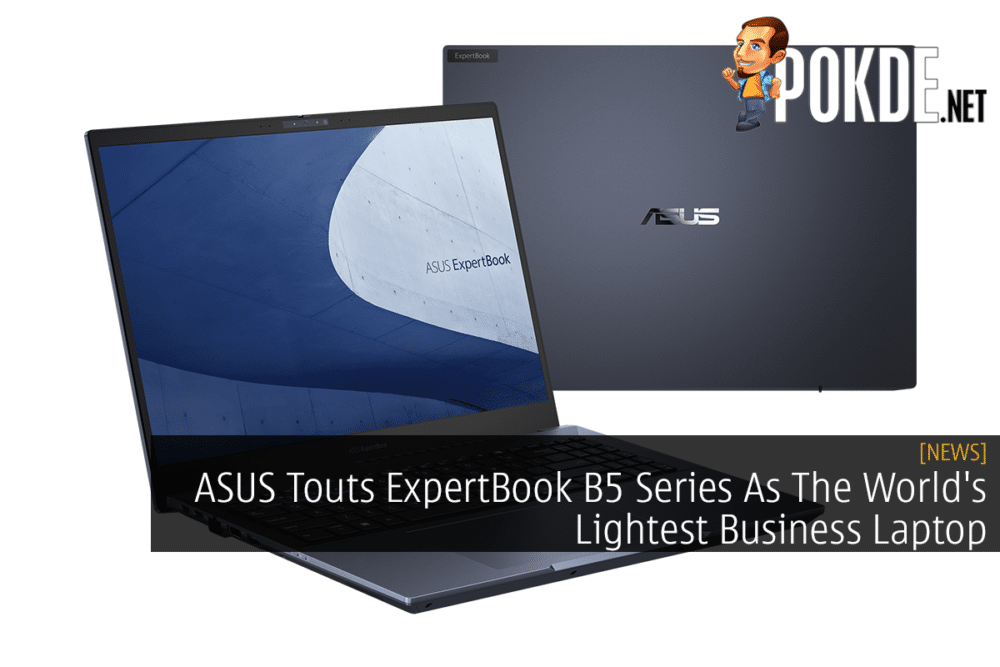ASUS Touts ExpertBook B5 Series As The World's Lightest Business Laptop 27