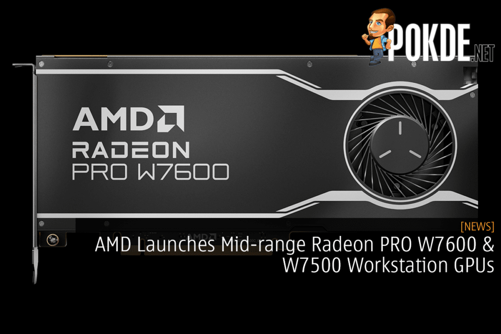 AMD Launches Mid-range Radeon PRO W7600 & W7500 Workstation GPUs 25