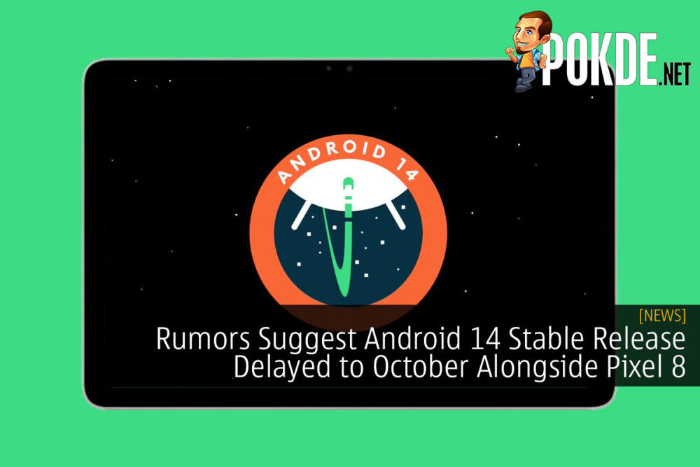 Rumors Suggest Android 14 Stable Release Delayed to October Alongside Pixel 8 Announcement