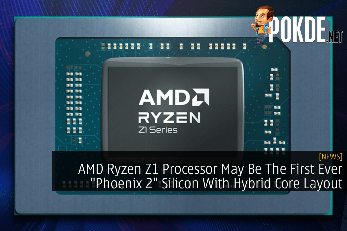 AMD Ryzen Z1 Processor May Be The First Ever "Phoenix 2" Silicon With Hybrid Core Layout 8