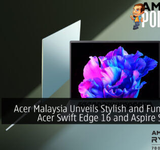 Acer Malaysia Unveils Stylish and Functional Acer Swift Edge 16 and Aspire S Series