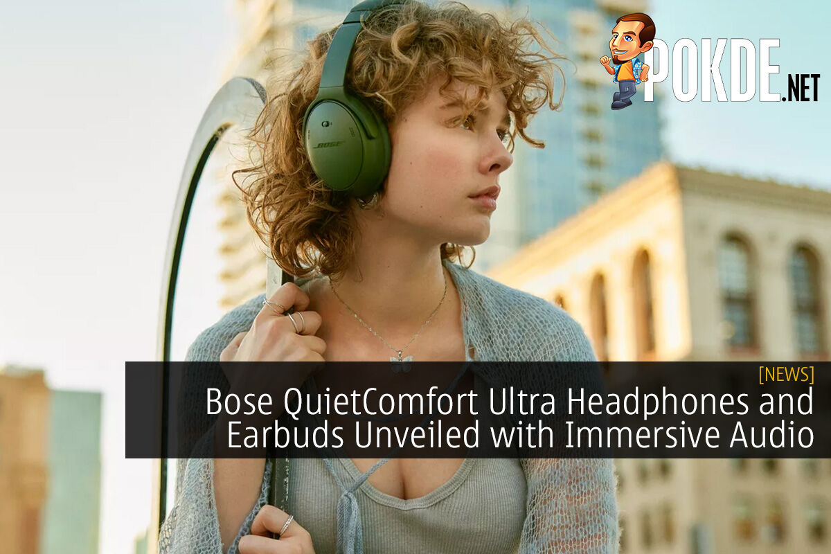 Bose QuietComfort Ultra Headphones And Earbuds Unveiled With Immersive  Audio –