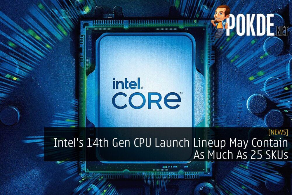 Intel's 14th Gen CPU Launch Lineup May Contain As Much As 25 SKUs 27