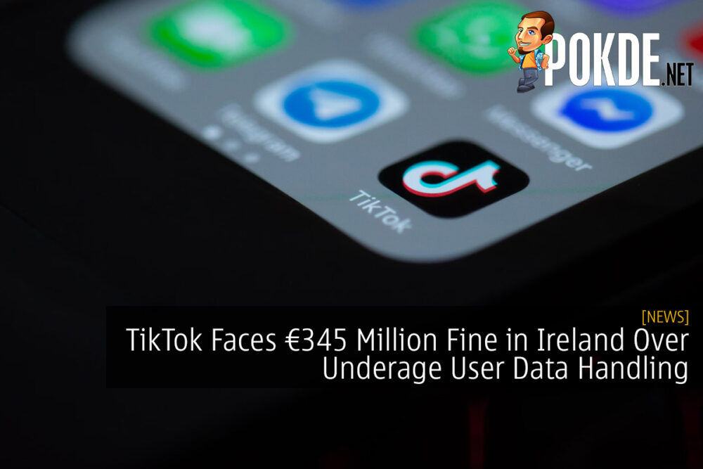 TikTok Faces €345 Million Fine in Ireland Over Underage User Data Handling