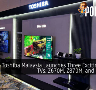 Toshiba Malaysia Launches Three Exciting New TVs: Z670M, Z870M, and M550M 31