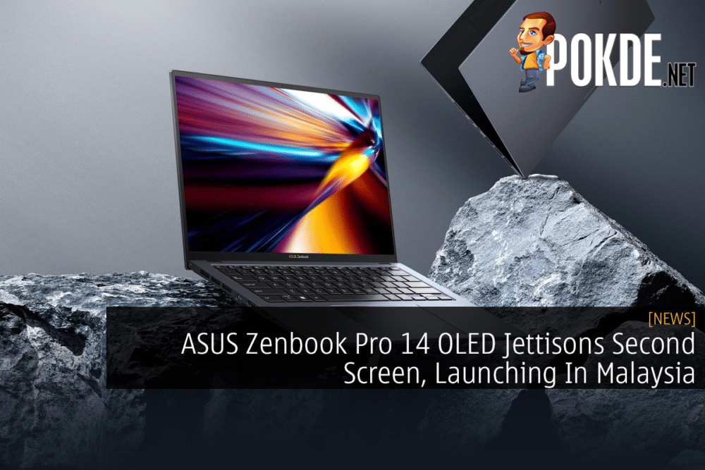 ASUS Zenbook Pro 14 OLED Jettisons Second Screen, Launching In Malaysia 25