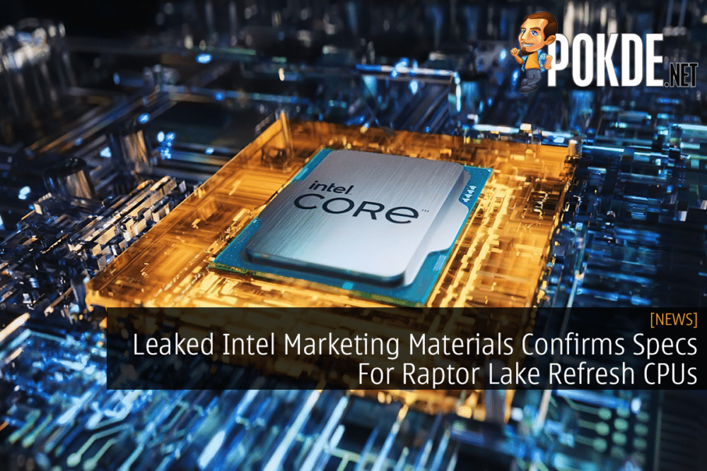 Leaked Intel Marketing Materials Confirms Specs For Raptor Lake Refresh CPUs 35