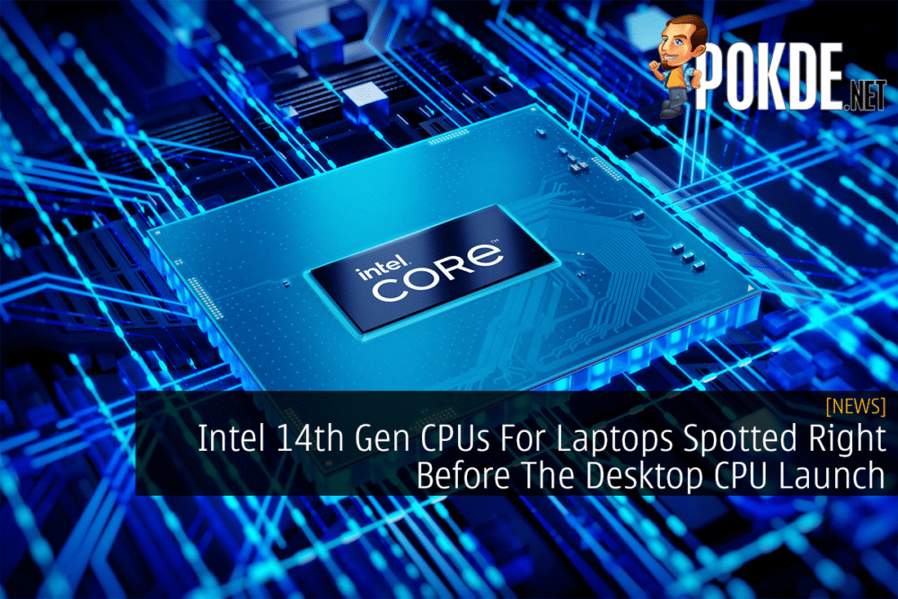 Intel 14th Gen CPUs For Laptops Spotted Right Before The Desktop CPU Launch 33