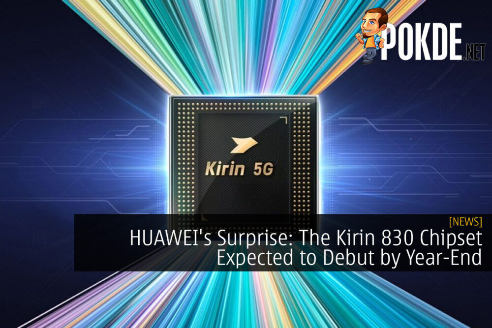 HUAWEI's Surprise: The Kirin 830 Chipset Expected to Debut by Year-End