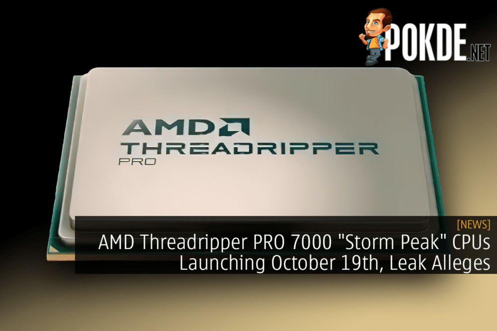 AMD Threadripper PRO 7000 "Storm Peak" CPUs Launching October 19th, Leak Alleges 31