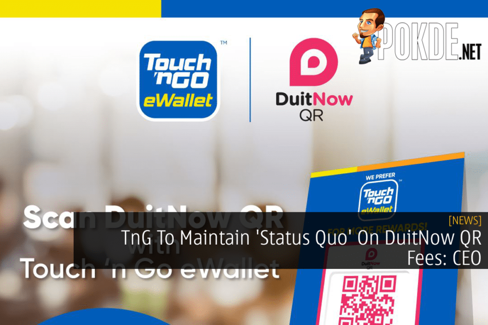 TnG To Maintain 'Status Quo' On DuitNow QR Fees: CEO 34