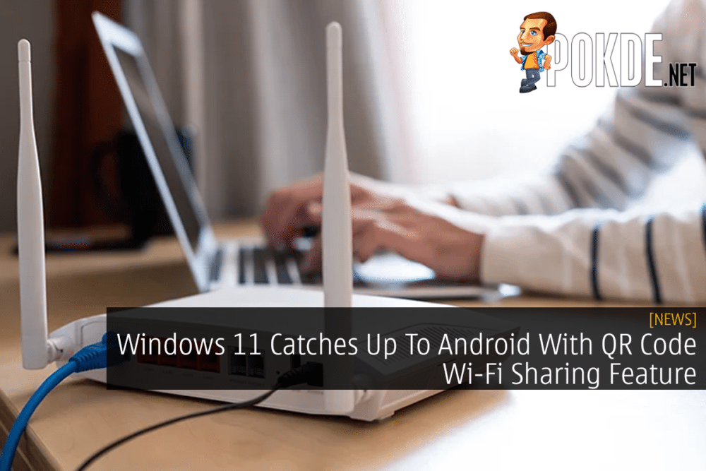 Windows 11 Catches Up To Android With QR Code Wi-Fi Sharing Feature 28